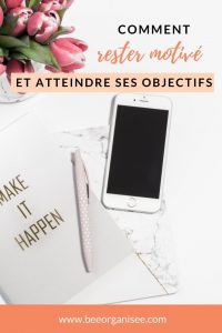 Rester Motivé Et Atteindre Ses Objectifs : Comment Y Arriver ? - Bee ...